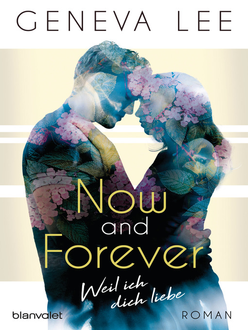 Title details for Now and Forever--Weil ich dich liebe by Geneva Lee - Available
